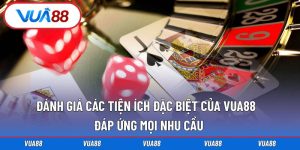 Đánh giá các tiện ích đặc biệt của Vua88